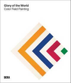 Glory of the World: Color Field Painting