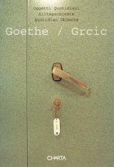 Goethe / Grcic: Quotidian Objects