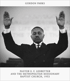 Gordon Parks: Pastor E.F. Ledbetter and the Metropolitan Missionary Baptist Church, 1953