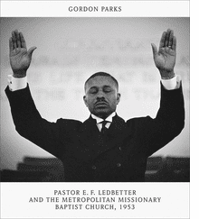 Gordon Parks: Pastor E.F. Ledbetter and the Metropolitan Missionary Baptist Church, 1953