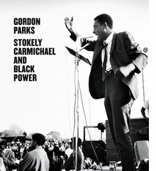Gordon Parks: Stokely Carmichael and Black Power