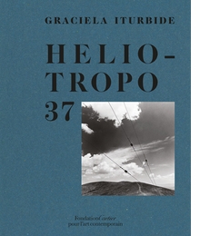 Graciela Iturbide: Heliotropo 37