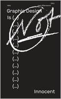 Graphic Design Is () Not Innocent