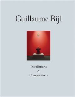 Guillaume Bijl: Installations & Compositions