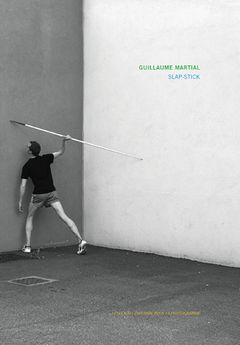Guillaume Martial: Slap Stick