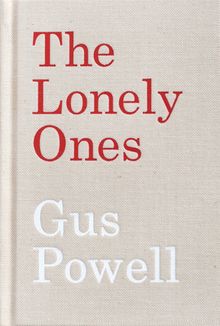Gus Powell: The Lonely Ones