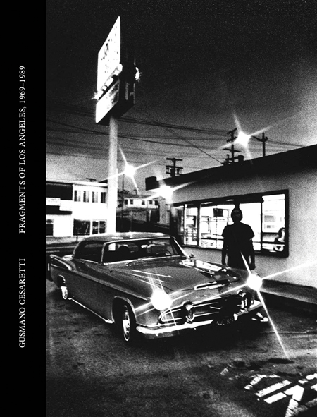 Gusmano Cesaretti Fragments of Los Angeles 1969-1989 ARTBOOK