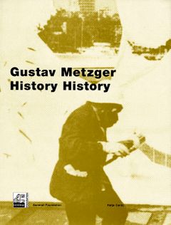 Gustav Metzger: History History