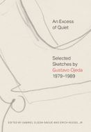 An Excess of Quiet: Selected Sketches by Gustavo Ojeda, 19791989
