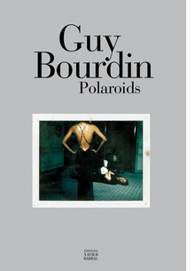 Guy Bourdin: Polaroids