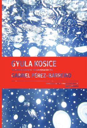 Gyula Kosice in Conversation with Gabriel Prez-Barreiro
