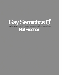 Hal Fischer: Gay Semiotics