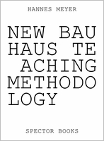 Hannes Meyer: New Bauhaus Teaching Methodology