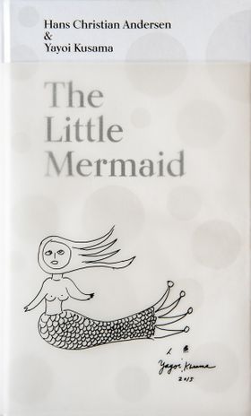 The Little Mermaid by Hans Christian Andersen & Yayoi Kusama