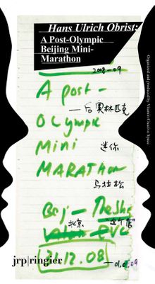 Hans Ulrich Obrist: Battery City: A Post-Olympic Beijing Mini-Marathon