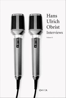 Hans Ulrich Obrist: Interviews, Volume 2