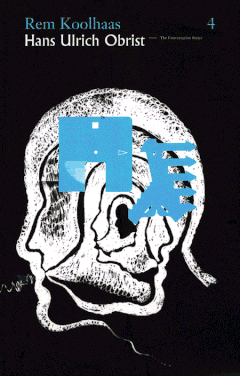 Hans Ulrich Obrist & Rem Koolhaas: The Conversation Series