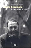Harald Szeemann: Exhibition Maker