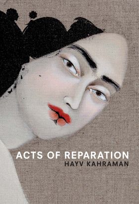 Hayv Kahraman: Acts of Reparation