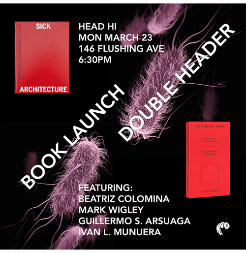Head Hi presents a double-header book launch for 'We the Bacteria' and 'Sick Architecture'