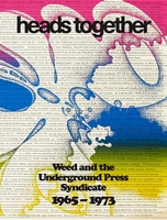Heads Together: Weed and the Underground Press Syndicate, 19651973