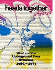 Heads Together: Weed and the Underground Press Syndicate, 1965�1973