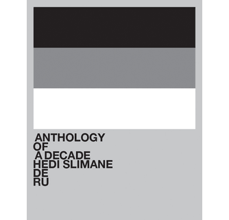 Hedi Slimane Anthology of a Decade, Europa ARTBOOK | D.A.P. 2012