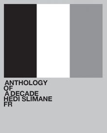 Hedi Slimane: Anthology of a Decade, France