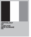 Hedi Slimane: Anthology of a Decade, France