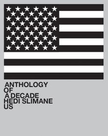 Hedi Slimane: Anthology of a Decade, USA