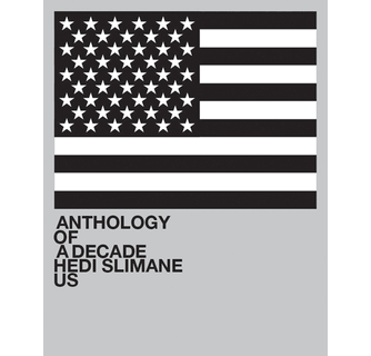 Hedi Slimane Anthology of a Decade, USA ARTBOOK | D.A.P. 2012