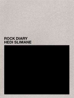 Hedi Slimane: Rock Diary