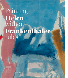 Helen Frankenthaler: Painting without Rules