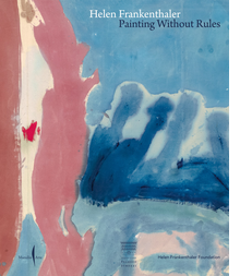 Helen Frankenthaler: Painting without Rules