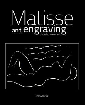 Henri Matisse: Matisse and Engraving