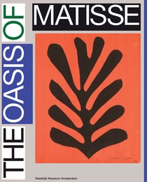 Henri Matisse: The Oasis of Matisse