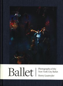 Henry Leutwyler: Ballet