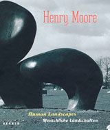 Henry Moore: Human Landscapes