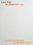 Herbert Stattler: Lace Ware