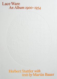 Herbert Stattler: Lace Ware