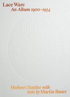 Herbert Stattler: Lace Ware