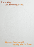 Herbert Stattler: Lace Ware