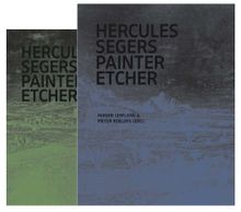 Hercules Segers: Painter, Etcher, A Catalogue Raisonn