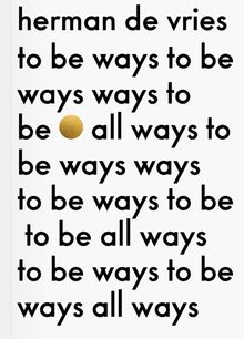 Herman de Vries: To Be All Ways to Be