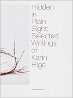 Hidden in Plain Sight: Selected Writings of Karin Higa