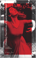 (Hidden) Narratives of Spatial Resistance