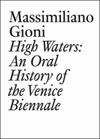 High Waters: An Oral History of the Venice Biennale