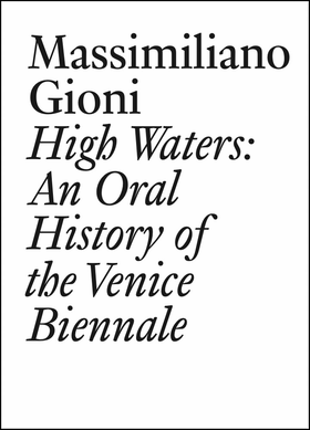 High Waters: An Oral History of the Venice Biennale