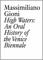 High Waters: An Oral History of the Venice Biennale