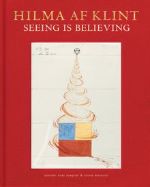 Hilma af Klint: Seeing Is Believing